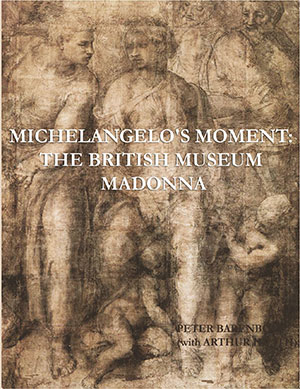 Michelangelo’s Moment: The British Museum Madonna